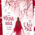 Sau Khi Đọa Ma, Ta Trở Thành Nốt Ruồi Chu Sa Của Bọn Họ