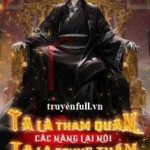 Ta Là Tham Quan Các Nàng Lại Nói Ta Là Trung Thần