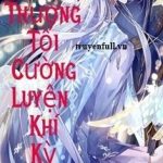 Sử Thượng Tối Cường Luyện Khí Kỳ