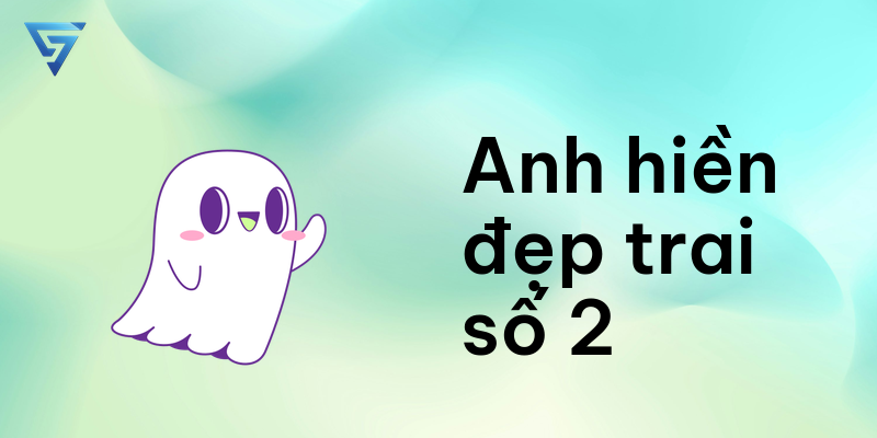 Anh hiền đẹp trai số 2 (2)